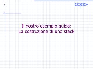 Il nostro esempio guida: La costruzione di uno stack