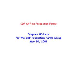 CDF Offline Production Farms