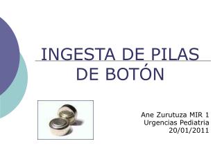 INGESTA DE PILAS DE BOTÓN