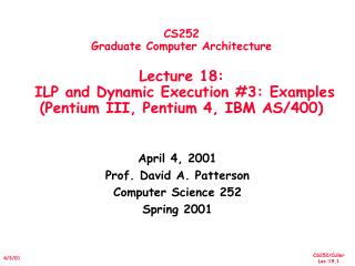 April 4, 2001 Prof. David A. Patterson Computer Science 252 Spring 2001