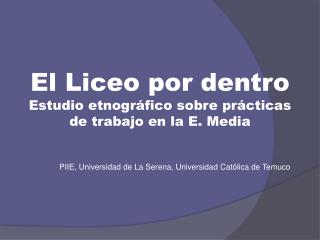 El Liceo por dentro Estudio etnográfico sobre prácticas de trabajo en la E. Media