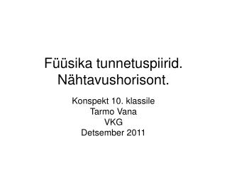 Füüsika tunnetuspiirid. Nähtavushorisont.