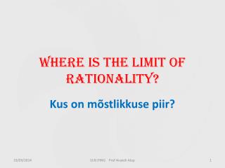 Where is the limit of rationality?