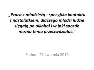 Radom, 21 kwietnia 2010