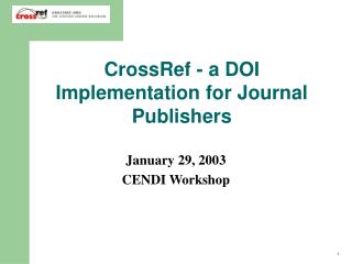 CrossRef - a DOI Implementation for Journal Publishers