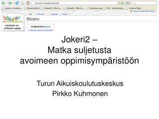 Jokeri2 – Matka suljetusta avoimeen oppimisympäristöön