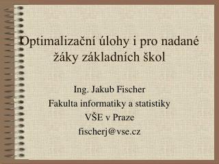 Optimalizační úlohy i pro nadané žáky základních škol