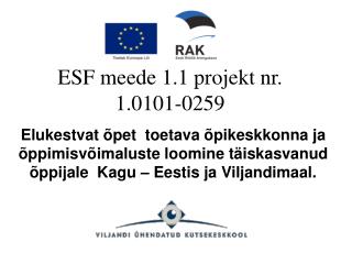 ESF meede 1.1 projekt nr. 1.0101-0259