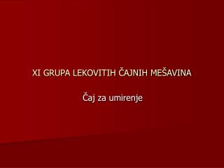 XI GRUPA LEKOVITIH ČAJNIH MEŠAVINA