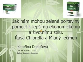 Kateřina Dobešová Tel. +420 724 123 233 katka_dobesova@post.cz