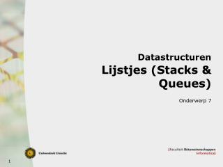 Datastructuren Lijstjes (Stacks &amp; Queues)