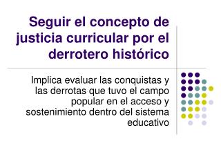 Seguir el concepto de justicia curricular por el derrotero histórico