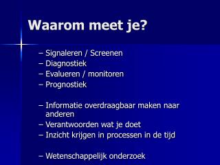 Waarom meet je?