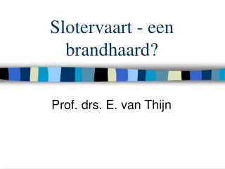 Slotervaart - een brandhaard?