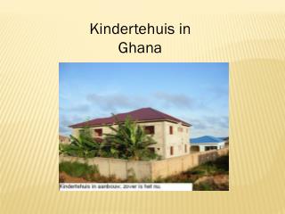 Kindertehuis in Ghana