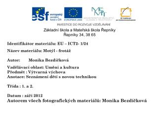 Identifikátor materiálu: EU – ICT2- 1/24 Název materiálu: Motýl - frotáž