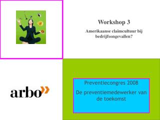 Workshop 3 Amerikaanse claimcultuur bij bedrijfsongevallen?