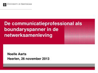 De communicatieprofessional als boundaryspanner in de netwerksamenleving