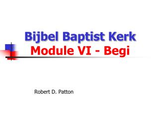 Bijbel Baptist Kerk Module VI - Begi