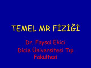 TEMEL MR FİZİĞİ