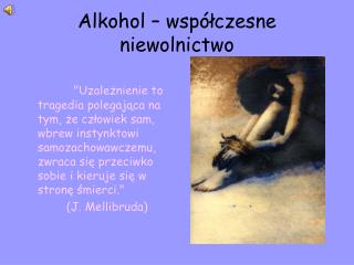 Alkohol – współczesne niewolnictwo