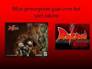 Mijn powerpoint gaat over het spel rakion