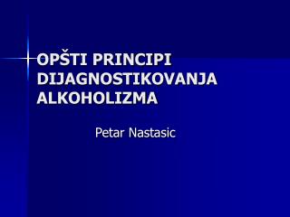 OPŠTI PRINCIPI DIJAGNOSTIKOVANJA ALKOHOLIZMA