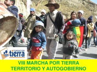 VIII MARCHA POR TIERRA TERRITORIO Y AUTOGOBIERNO