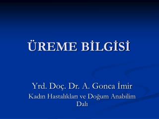 ÜREME BİLGİSİ