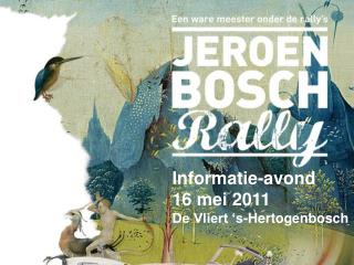 Informatie-avond 16 mei 2011 De Vliert ‘s-Hertogenbosch