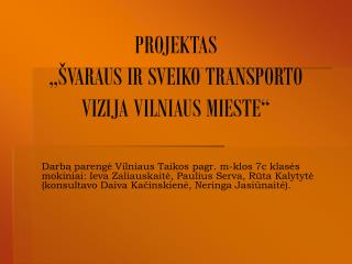 PROJEKTAS „ŠVARAUS IR SVEIKO TRANSPORTO VIZIJA VILNIAUS MIESTE“