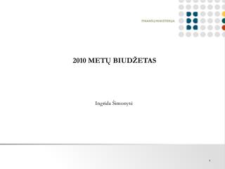 2010 METŲ BIUDŽETAS