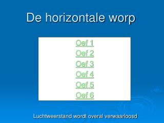 De horizontale worp