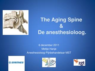 The Aging Spine &amp; De anesthesioloog.