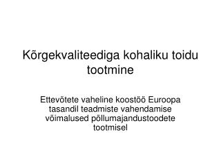 Kõrgekvaliteediga kohaliku toidu tootmine