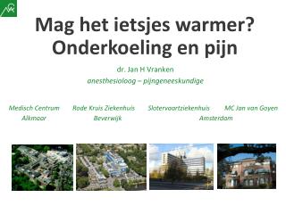 Mag het ietsjes warmer? Onderkoeling en pijn