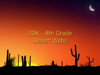 2DK - 8th Grade Desert Webs