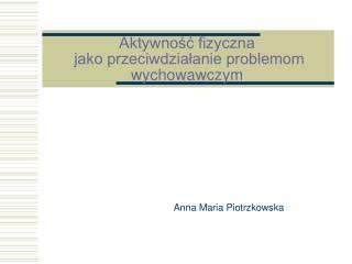 Aktywność fizyczna jako przeciwdziałanie problemom wychowawczym