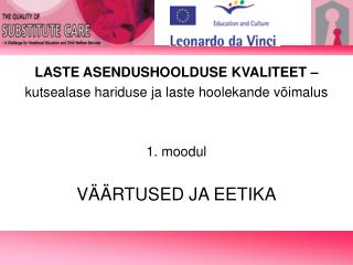 LASTE ASENDUSHOOLDUSE KVALITEET – kutsealase hariduse ja laste hoolekande võimalus 1. moodul