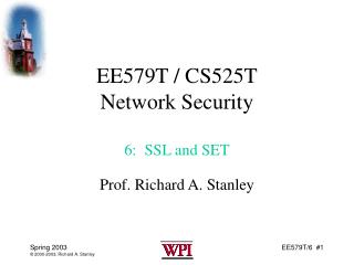EE579T / CS525T Network Security 6: SSL and SET