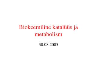 Biokeemiline katalüüs ja metabolism