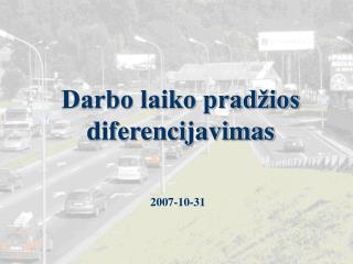 Darbo laiko pradžios diferencijavimas