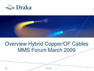 Overview Hybrid Copper/OF Cables MMS Forum March 2009