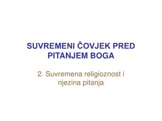 SUVREMENI ČOVJEK PRED PITANJEM BOGA