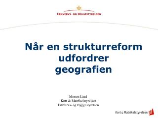 Når en strukturreform udfordrer geografien