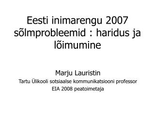 Eesti inimarengu 2007 sõlmprobleemid : haridus ja lõimumine