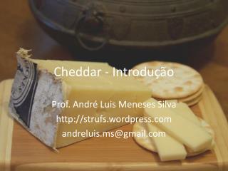 Cheddar - Introdução