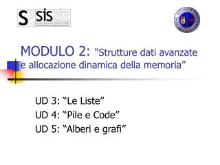 MODULO 2: “Strutture dati avanzate e allocazione dinamica della memoria”