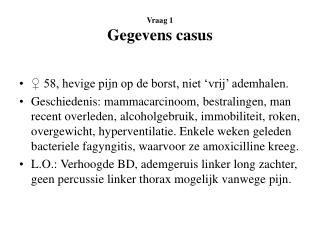 Vraag 1 Gegevens casus