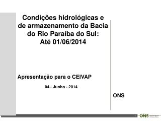 Condições hidrológicas e de armazenamento da Bacia do Rio Paraíba do Sul: Até 01/06/2014